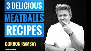 How To Cook Meatballs, 3 recipes | Gordon Ramsay | Almost Anything