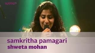 Samkritha Pamagari - Shweta Mohan f. Bennet & the band - Music Mojo - Kappa TV