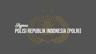 HYMNE POLRI (POLISI REPUBLIK INDONESIA)