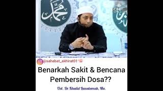 Benarkah Sakit Pembersih Dosa?_*Ustadz Khalid Basalamah*