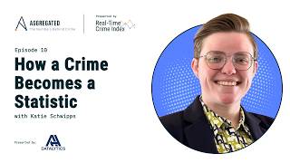 Episode 10: How a Crime Becomes a Statistic