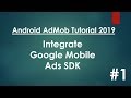 Android AdMob Tutorial 2019 - 01 - Integrate Google Mobile Ads SDK