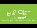 How to borrow ebooks on BorrowBox using your iPad