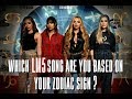 WHICH LM5 SONG ARE YOU BASED ON YOUR ZODIAC SIGN ?