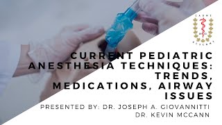 Current Pediatric Anesthesia Techniques: Trends, Medications, Airway Issues