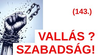 Vallás és szabadság? / A Bibliáról - érthetően - 143. rész