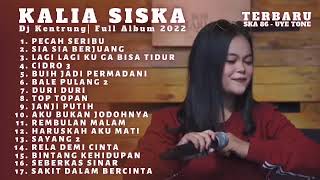 KALIA SISKA II PECAH SERIBU II DJ KENTRUNG TERBARU FULL ALBUM SKA86 UYE TONE