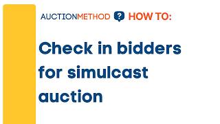 How to check in bidders for a simulcast auction