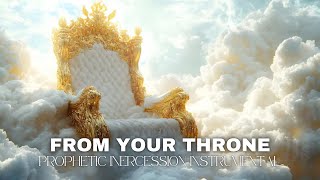 Prophetic Worship Music Instrumental : From Your Throne