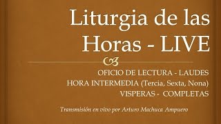 LITURGIA DE LAS HORAS - HORA INTERMEDIA (SEXTA DE 12m. a 3p.m) 27.07.2016