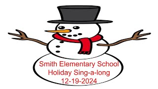 Smith Elementary School Holiday Sing-a-long, 12-19-2024