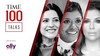 Eva Longoria, Mellody Hobson, And Reshma Saujani | TIME 100 Talks