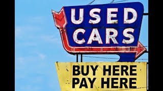 Why You Should Avoid “Buy Here Pay Here” Financing