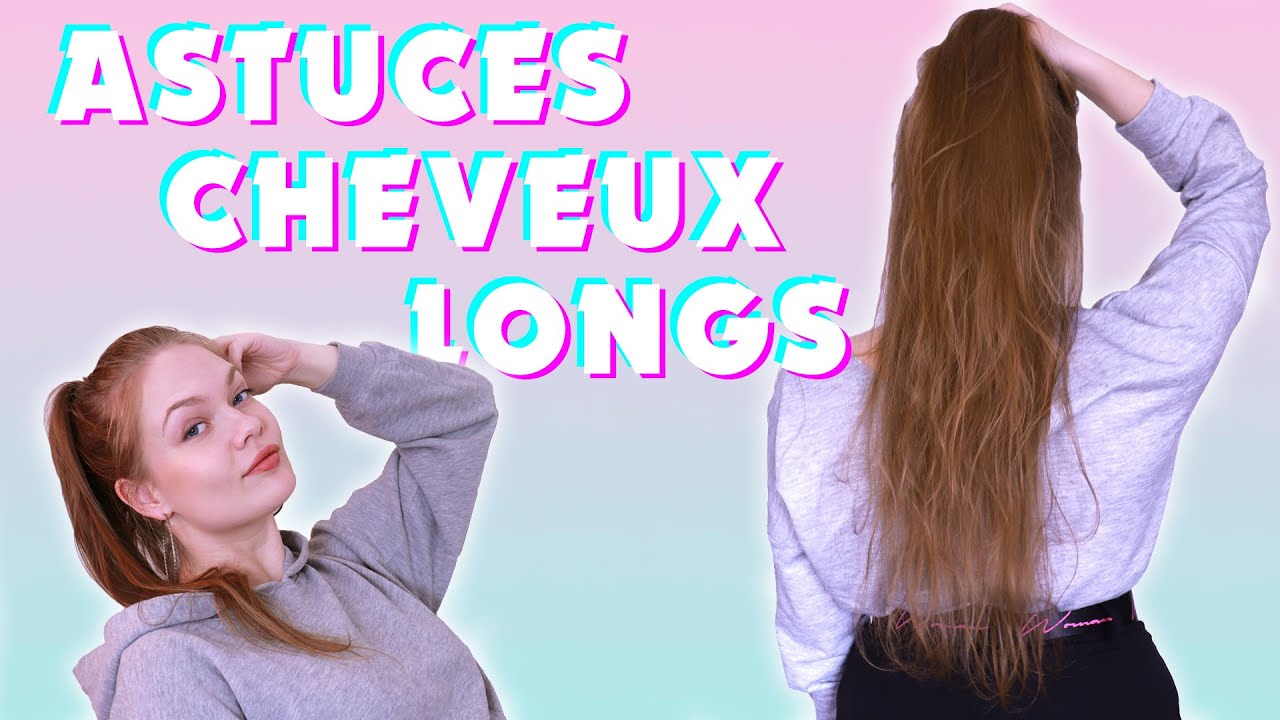 6 Astuces Pour Des Cheveux Longs ! - YouTube