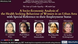 #GenderGaps | Socio-Economic Analysis of Health Seeking Behaviour of Women | Dr Lakshmi Priya HQ