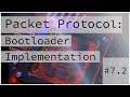 Bootloader Packet Protocol Implementation :: Bare Metal Programming Series 7.2