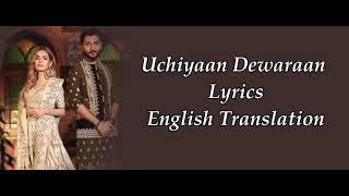 Uchiyaan Dewaraan Lyrics English Translation by Baari 2 ft Bilal saeed and Momina Mustehsan