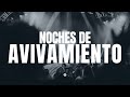 NOCHES DE AVIVAMIENTO - EN VIVO