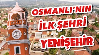 Osmanlı'nın İlk Şehri Yenişehir