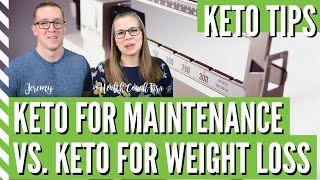 Keto For Maintenance vs  Keto For Weight Loss | What's Different Using The Keto Diet To Maintain?