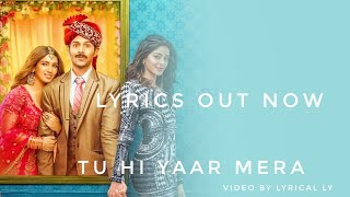 Tu Hi Yaar Mera Lyrics | Neha Kakkar and Arijit Singh New Song 2019 Hindi HD