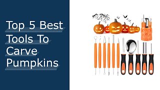 Top #5 Best Tools To Carve Pumpkins Reviews With Scores