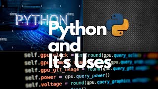 Python Unleashed:About Python and it's uses
