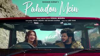 Pahadon Mein (LYRICS) - Vishal Mishra | Mahira Sharma | Gaurav Vaswani | Arif Khan | Naina Ruk Gaye