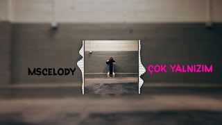 Mscelody - Çok yalnızım