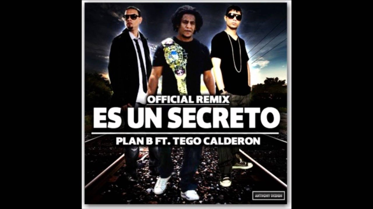 Es Un Secreto - Plan B Ft Tego Calderon - YouTube