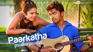 Paarkatha Poodhu Poodhu💞Kadhal Azhivathillai💞Simbu love song status