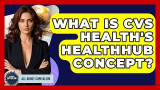 What Is CVS Health's HealthHUB Concept? - All About Capitalism