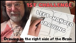 Left Handed Drawing Challenge.  Drawing on the right side of the brain