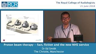 Proton beam therapy – fact, fiction and the new NHS service