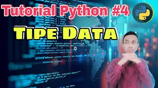 Tutorial Python #4 : Tipe Data | Tutorial Pemrograman Python Dasar Untuk Pemula