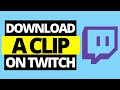 How To Download Twitch Clip