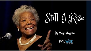Still I Rise | A Very Inspirational Poem by Maya Angelou | FailWise