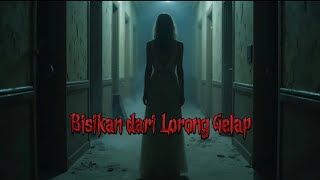 'Bisikan dari Lorong Gelap'