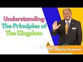 Understanding The Principles of The Kingdom - Dr. Myles Munroe Message