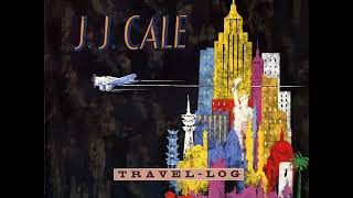 J. J. CALE.......TRAVEL LOG