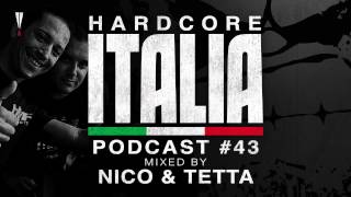 Hardcore Italia - Podcast #43 - Mixed by Nico \u0026 Tetta