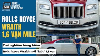 Dạo phố cùng Rolls-Royce Wraith - Coupe siêu sang hàng hiếm tại Việt Nam |Autodaily.vn