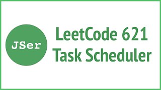 LeetCode 621. Task Scheduler | JSer - JavaScript & Algorithm