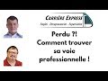 Perdu ?! Comment Trouver sa voie professionnelle !