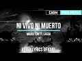 Micro TDH ft. Lasso - Ni Vivo Ni Muerto (Oficial video Lyrics)