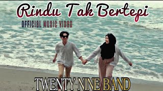 RINDU TAK BERTEPI - TWENTY NINE BAND (OFFICIAL MUSIC VIDEO)