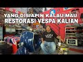 Kudu Siapin Ini Kalau Mau Restorasi Vespa.