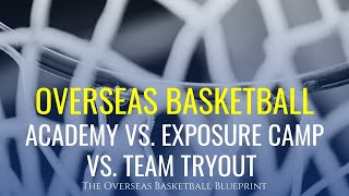 Overseas Basketball Academy Vs. Exposure Camp Vs. Team Tryout | Dre Baldwin