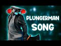 PLUNGERMAN SONG (SKIBIDI TOILET)