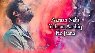 Aasan Nahin Yahan (LYRICS) - Arijit Singh |  Aashiqui 2 | Jeet Ganguli | Shraddha K, Aditya Roy K